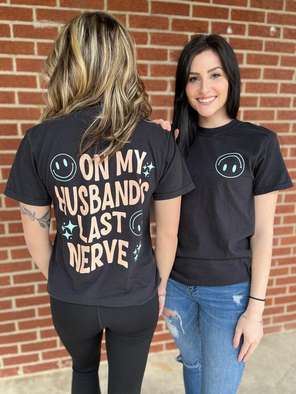 On My Husband's Last Nerve Tee